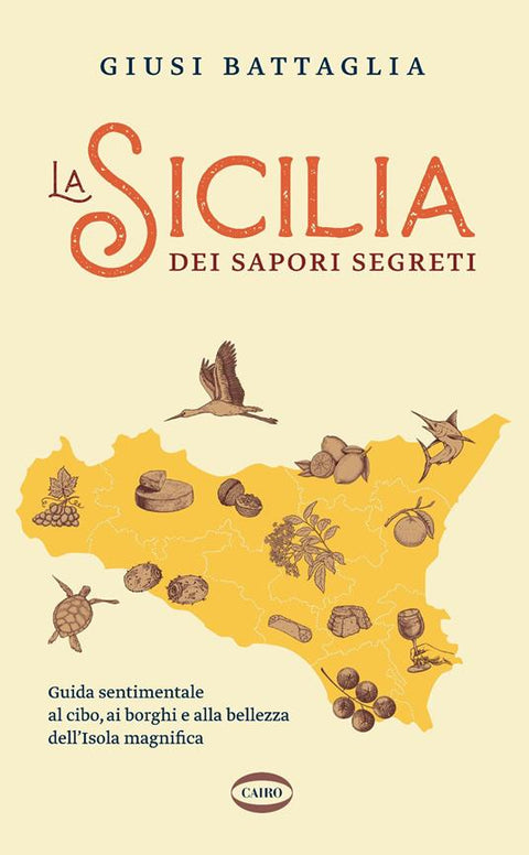La Sicilia dei sapori segreti - Giusi Battaglia